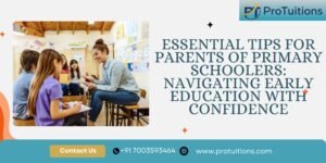 Essential Tips for Parents of Primary Schoolers: Navigating Early Education with Confidence