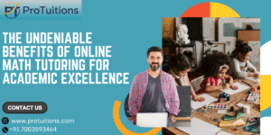 The Undeniable Benefits of Online Math Tutoring for Academic Excellence
